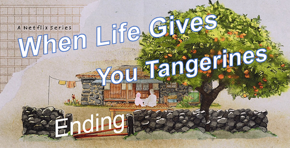 1When Life Gives You Tangerines ending_banner